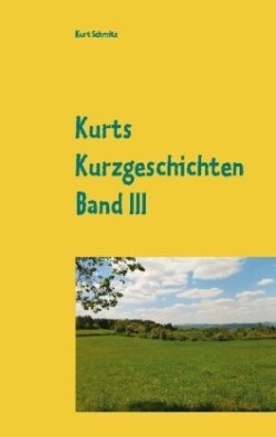Kurts Kurzgeschichten Band III