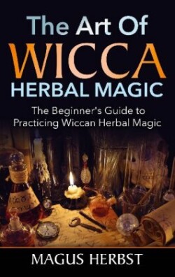Art of Wicca Herbal Magic