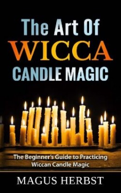 Art Of Wicca Candle Magic