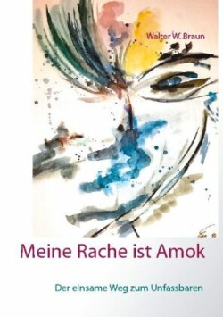 Meine Rache ist Amok