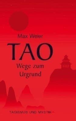 Tao - Wege zum Urgrund
