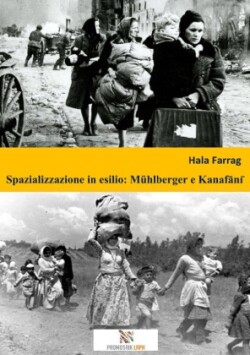Spazializzazione in esilio: Mühlberger e Kanafani