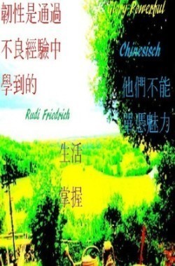 Chinesisch Resilienz lernt man durch widrige Erfahrungen
