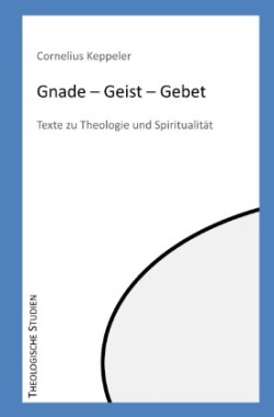 Gnade - Geist - Gebet