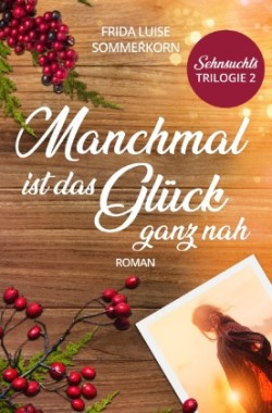 Manchmal ist das Glück ganz nah