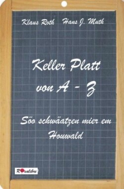 Keller Platt von A-Z