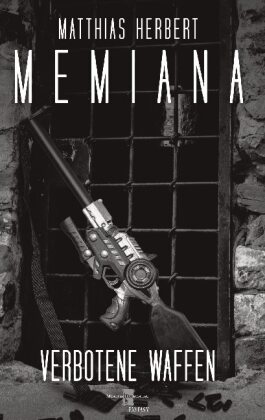 Memiana 9 - Verbotene Waffen