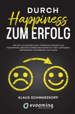 Durch Happiness zum Erfolg