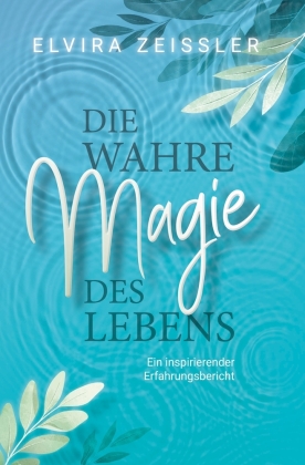 Die wahre Magie des Lebens