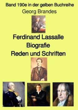 Ferdinand Lassalle  -  Biografie -  Reden und Schriften -  Band 190e in der gelben Buchreihe - bei Jürgen Ruszkowski