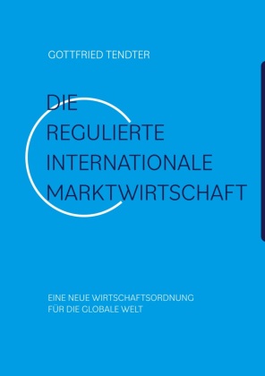 'Regulierte internationale Marktwirtschaft'