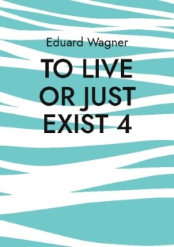 To live or just exist 4