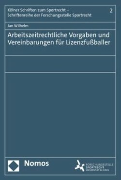 Arbeitszeitrechtliche Vorgaben und Vereinbarungen für Lizenzfußballer