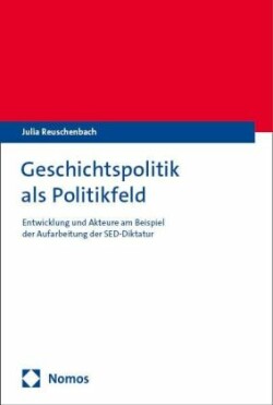 Geschichtspolitik als Politikfeld