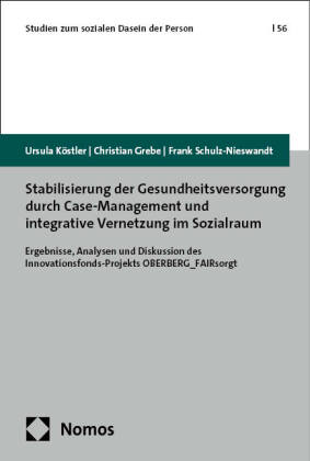 Stabilisierung der Gesundheitsversorgung durch Case-Management und integrative Vernetzung im Sozialraum