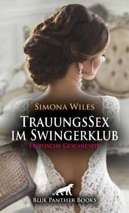 TrauungsSex im Swingerklub | Erotische Geschichte + 1 weitere Geschichte