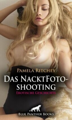 Das NacktFotoshooting | Erotische Geschichte + 1 weitere Geschichte