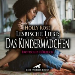 Lesbische Liebe: Das Kindermädchen | Erotik Audio Story | Erotisches Hörbuch Audio-CD, Audio-CD