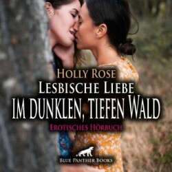 Lesbische Liebe im dunklen, tiefen Wald | Erotik Audio Story | Erotisches Hörbuch Audio-CD, Audio-CD