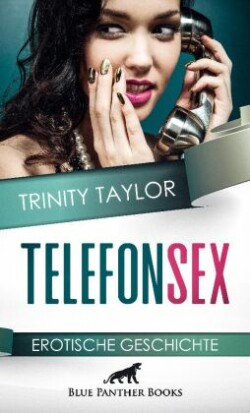 TelefonSex | Erotische Geschichte + 1 weitere Geschichte