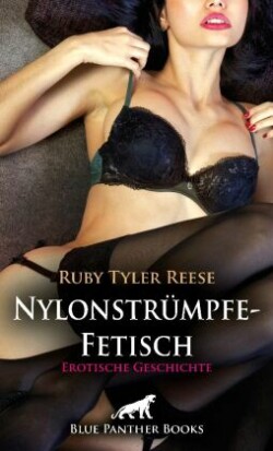 Nylonstrümpfe-Fetisch | Erotische Geschichte + 1 weitere Geschichte