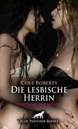 Die lesbische Herrin | Erotische Geschichte + 1 weitere Geschichte