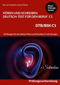 C1 Hören und Schreiben Deutsch-Test für den Beruf - DTB /BSK C1