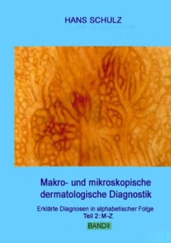 Makro- und mikroskopische dermatologische Diagnostik Band 2