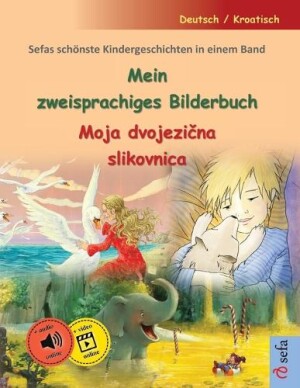 Mein zweisprachiges Bilderbuch - Moja dvojezična slikovnica (Deutsch / Kroatisch)