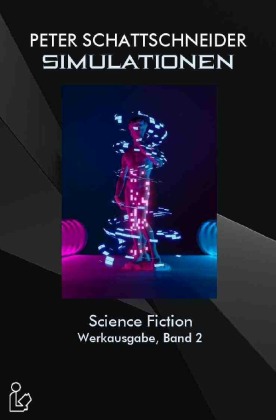 SIMULATIONEN - SCIENCE FICTION - WERKAUSGABE, BAND 2