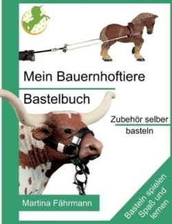 Mein Bauernhoftiere Bastelbuch