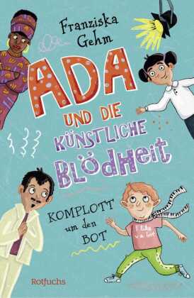 Ada und die Künstliche Blödheit - Komplott um den Bot