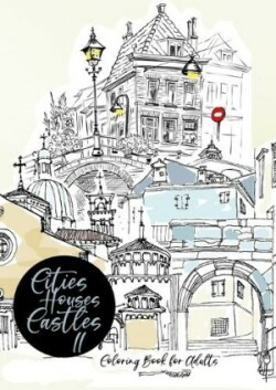 Cities, Houses, Castles Coloring Book for Adults 2