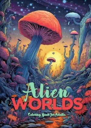 Alien Worlds Coloring Book for Adults
