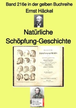 Natürliche Schöpfung-Geschichte   -  Farbe  -  Band 216e in der gelben Buchreihe - bei Jürgen Ruszkowski