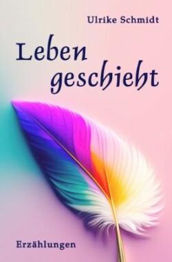 Leben geschieht