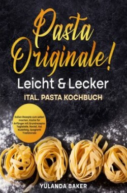 Pasta Originale! Leicht & Lecker