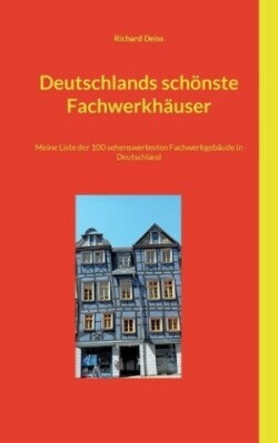 Deutschlands schönste Fachwerkhäuser