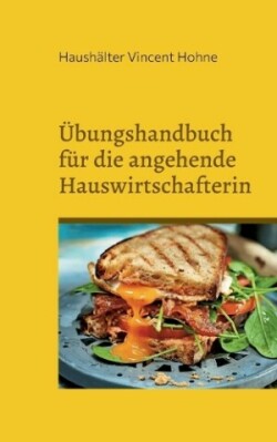 Übungshandbuch für die angehende Hauswirtschafterin