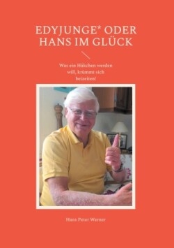 EDYJUNGE* oder Hans im Glück