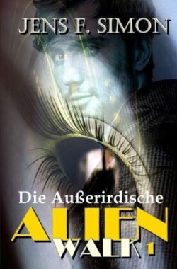 Die Außerirdische (AlienWalk 1)