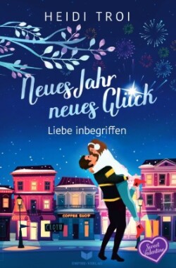 Neues Jahr, neues Glück - Liebe inbegriffen