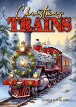 Christmas Trains Coloring Book for Adults