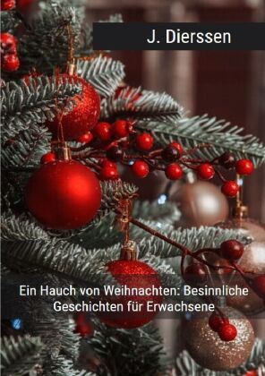 Ein Hauch von Weihnachten: 30 besinnliche Geschichten für Erwachsene