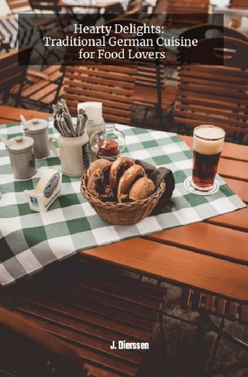 Hearty Delights: Traditional German Cuisine for Food Lovers