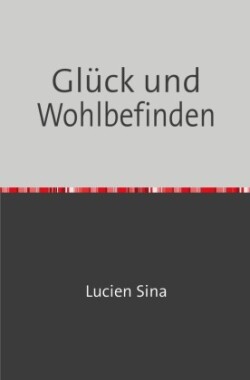 Glück und Wohlbefinden