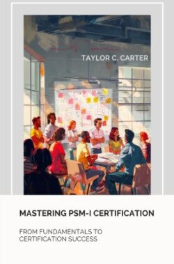 Mastering  PSM-I Certification