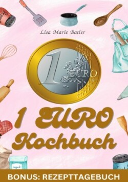 KOCH BUCH 1 EURO  BONUS: Rezepte Tagebuch