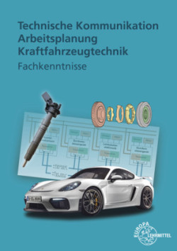 Technische Kommunikation Arbeitsplanung Kraftfahrzeugtechnik - Fachkenntnisse