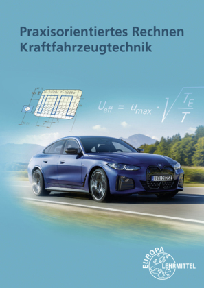 Praxisorientiertes Rechnen Kraftfahrzeugtechnik